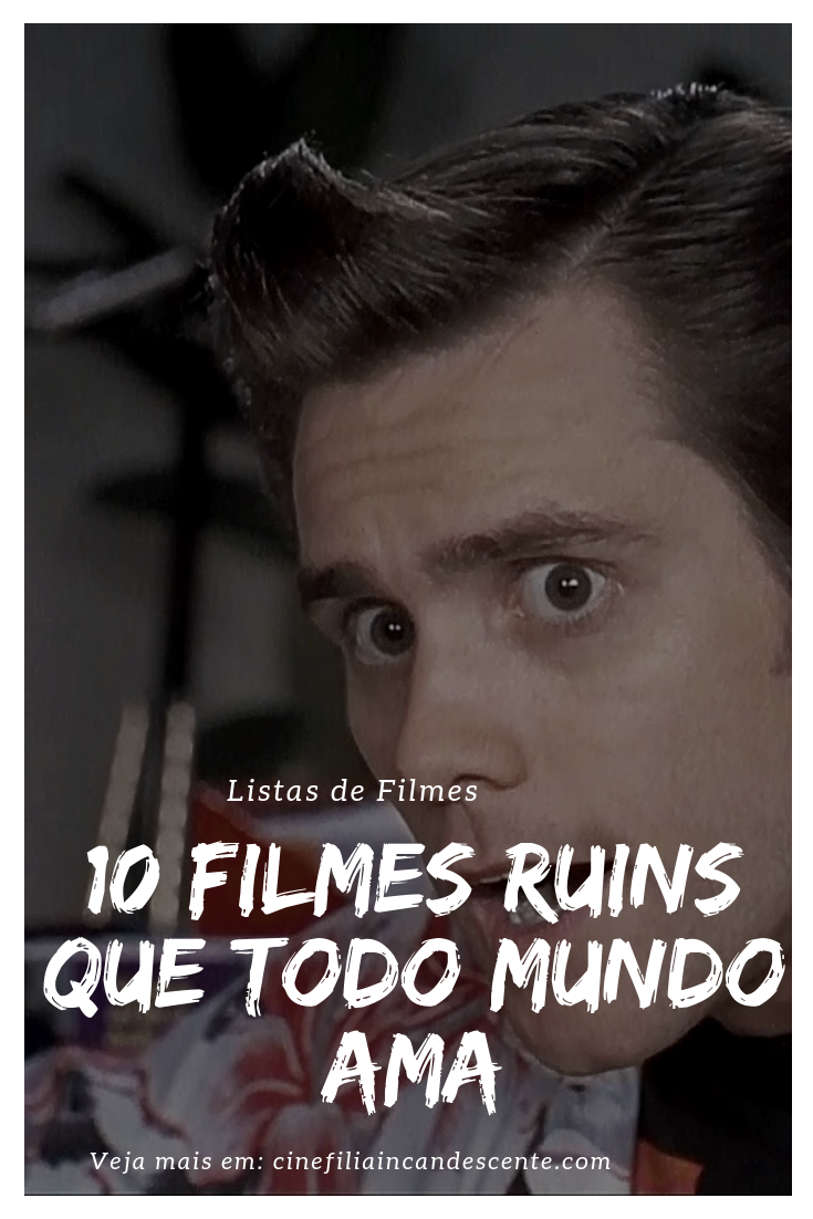 10 Filmes Ruins Que Todo Mundo Ama - Página 3 De 5 - Cinefilia ...