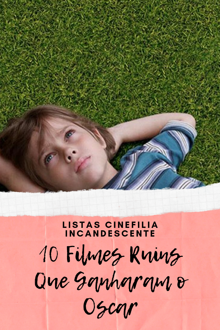 Top10: Dez Filmes Ruins Que Ganharam O Oscar - Cinefilia Incandescente